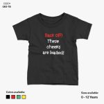 Back Off These Cheeks Are Loaded Tshirt | KidsFitter