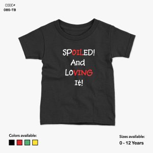 Spoiled And Loving It Tshirt | KidsFitter