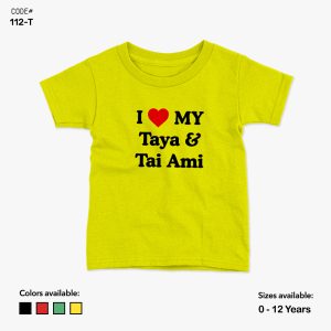 I Love My Taya & Tai Ami Tshirt | KidsFitter