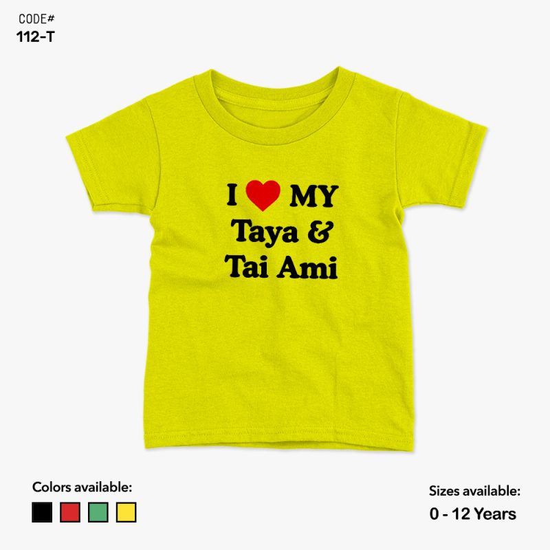 I Love My Taya & Tai Ami Tshirt | KidsFitter