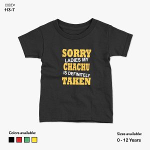 Sorry Ladies My Chachu Is Taken Tshirt | KidsFitter